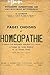 Pages choisies d'homeopathie et esquisse d'une bibliographie methodique de la doctrine a l'usage du corps medical et du grand public.