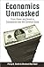Economics Unmasked: From Power and Greed to Compassion and the Common Good by Smith, Philip B., Max-Neef, Manfred (February 1, 2011) Paperback 1