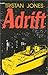 Adrift First Thus edition by Jones, Tristan (1998) Paperback