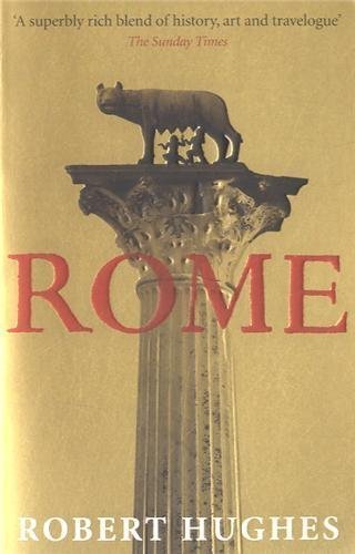 Rome: A Cultural History by Hughes, Robert 1st
