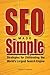 SEO Made Simple: Strategies For Dominating The World's Largest Search Engine by Mr. Michael H. Fleischner (2009-05-05)