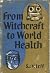 From Witchcraft to World Health by Samuel Leff