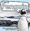 I am a Penguin: A...