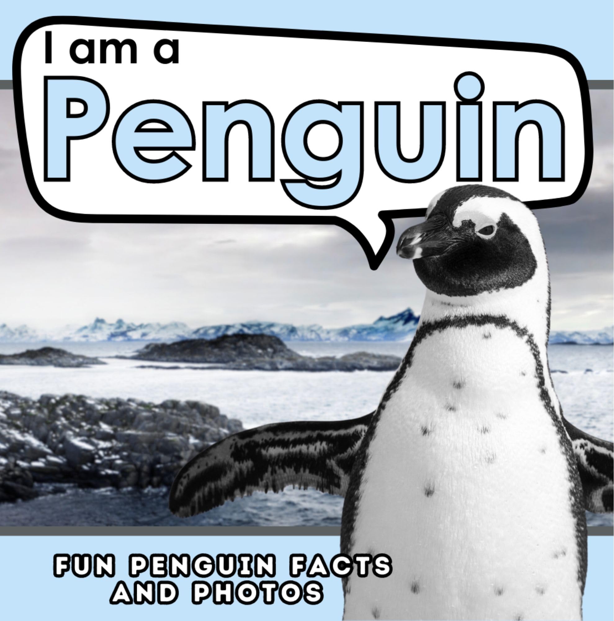 I am a Penguin: A Children's Book with Fun and Educational Animal Facts with Real Photos! (I am... Animal Facts)