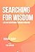 Searching for Wisdom by Randy Harp