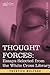Thought Forces: Essays Selected from the White Cross Library by Prentice Mulford (2007-03-01)
