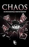 Chaos: I In the Shadows Chaos II Road to Recovery
