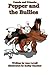 Pepper and the Bullies by A...