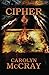 Cipher by Carolyn McCray (2013-02-28)