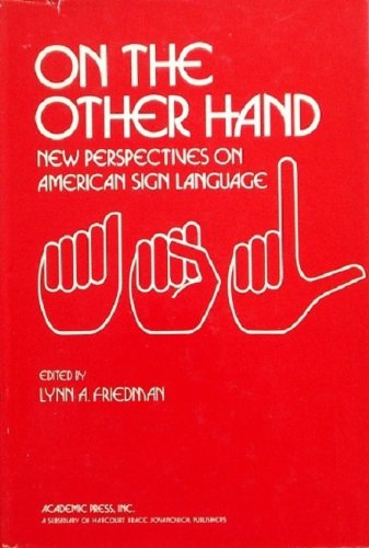 On the Other Hand: New Perspectives on American Sign Language (Language, Thought, and Culture)
