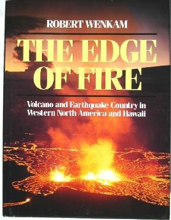 The Edge of Fire: Volcano and Earthquake Country in Western north America and Hawaii (Hardcover)