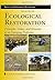 By Andre F. Clewell Ecological Restoration, Second Edition: Principles, Values, and Structure of an Emerging Profession (Second Edition) [Hardcover]