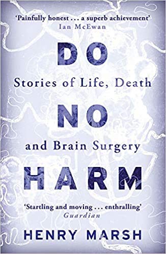 Do No Harm Stories of Life Death and Brain Surgery