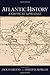 Atlantic History: A Critical Appraisal (Reinterpreting History: How Historical Assessments Change over Time) (2008-12-31)