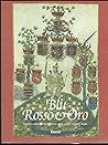 Blu, rosso & oro: Segni e colori dell'araldica in carte, codici e oggetti d'arte (Italian Edition)