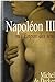 Napoléon III ou l'Empire des sens