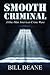 Smooth Criminal: A One-Man American Crime Wave by Bill Deane (2012-05-15)