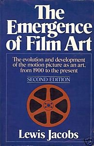 The Emergence of Film Art: The Evolution and Development of the Motion Picture As an Art, from 1900 to the Present (Paperback)