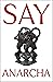 Say Anarcha by J.C. Hallman