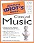 The Complete Idiot's Guide to Classical Music by Robert Sherman(1997-06-20)