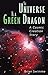 The Universe Is a Green Dra...