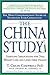 The China Study: The Most Comprehensive Study of Nutrition Ever Conducted and the Startling Implications for Diet, Weight Loss and Long-term Health by Thomas M. Campbell II T. Colin Campbell(2004-12-