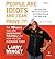 People Are Idiots and I Can Prove It!: The 10 Ways You Are Sabotaging Yourself and How You Can Overcome Them by Larry Winget (2008-12-30)