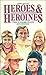 Heroes and Heroines (The Dragon Books)
