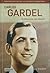 Carlos Gardel: El Morocho del Abasto (Protagonistas de La Cultura Argentina) (Spanish Edition)