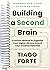 Building a Second Brain: A Proven Method to Organize Your Digital Life and Unlock Your Creative Potential