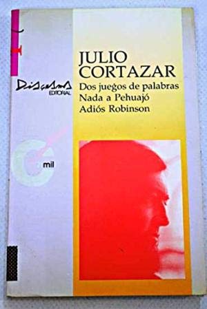 Dos juegos de palabras / Nada a Pehuajó / Adiós Robinson (Paperback)