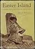 EASTER ISLAND : a Stone Age Civilisation of the Pacific