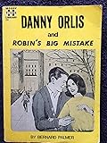 Danny Orlis and Robin's Big Mistake