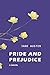 PRIDE AND PREJUDICE: a Novel
