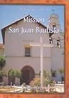 Mission San Juan Bautista (The Missions of California) Mission San Juan Bautista (The Missions of California)