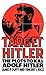 Target Hitler: The Plots to Kill Adolf Hitler by James P. Duffy (1992-08-30)
