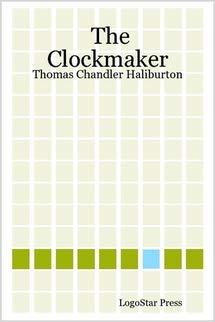 The Clockmaker: Thomas Chandler Haliburton (Paperback)