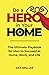 Be a Hero in Your Home: The...