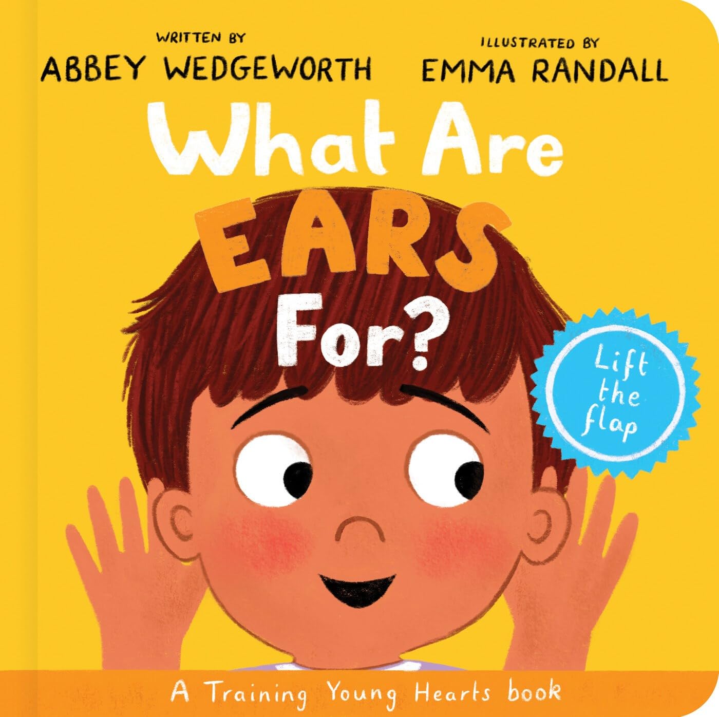 What Are Ears For? (A Training Young Hearts Book)