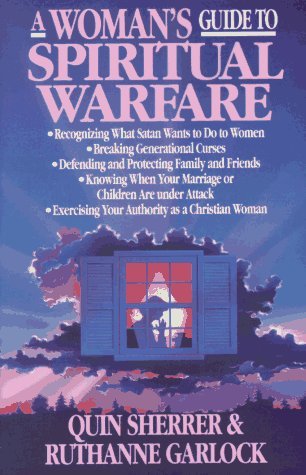 A Woman's Guide to Spiritual Warfare: A Woman's Guide for Battle (Woman's Guides) by Quin Sherrer (1991-07-02)
