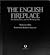 The English fireplace: Its architecture and the working fire