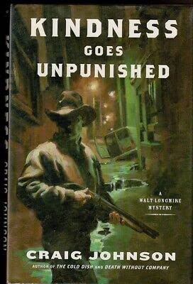 Rare KINDNESS GOES UNPUNISHED by Johnson , CraigViking 1st edit/1st print 2007 [Hardcover] Johnson , Craig [Hardcover] Johnson , Craig