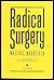 Radical Surgery [ Uncorrected Proofs]