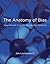 The Anatomy of Bias: How Neural Circuits Weigh the Options (MIT Press) by Jan Lauwereyns (2011-08-19)
