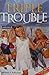 Triple Trouble by Michael J. Pellowski (1995-06-03)