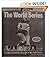 The World Series: An Illustrated Encyclopedia of the Fall Classic
