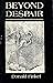 Beyond Despair