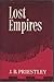 Lost Empires (World Books / Reprint Society) [Hardcover] J B Priestley