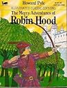 The Merry Adventures of Robin Hood (Illustrated Classic Editions, 4513)