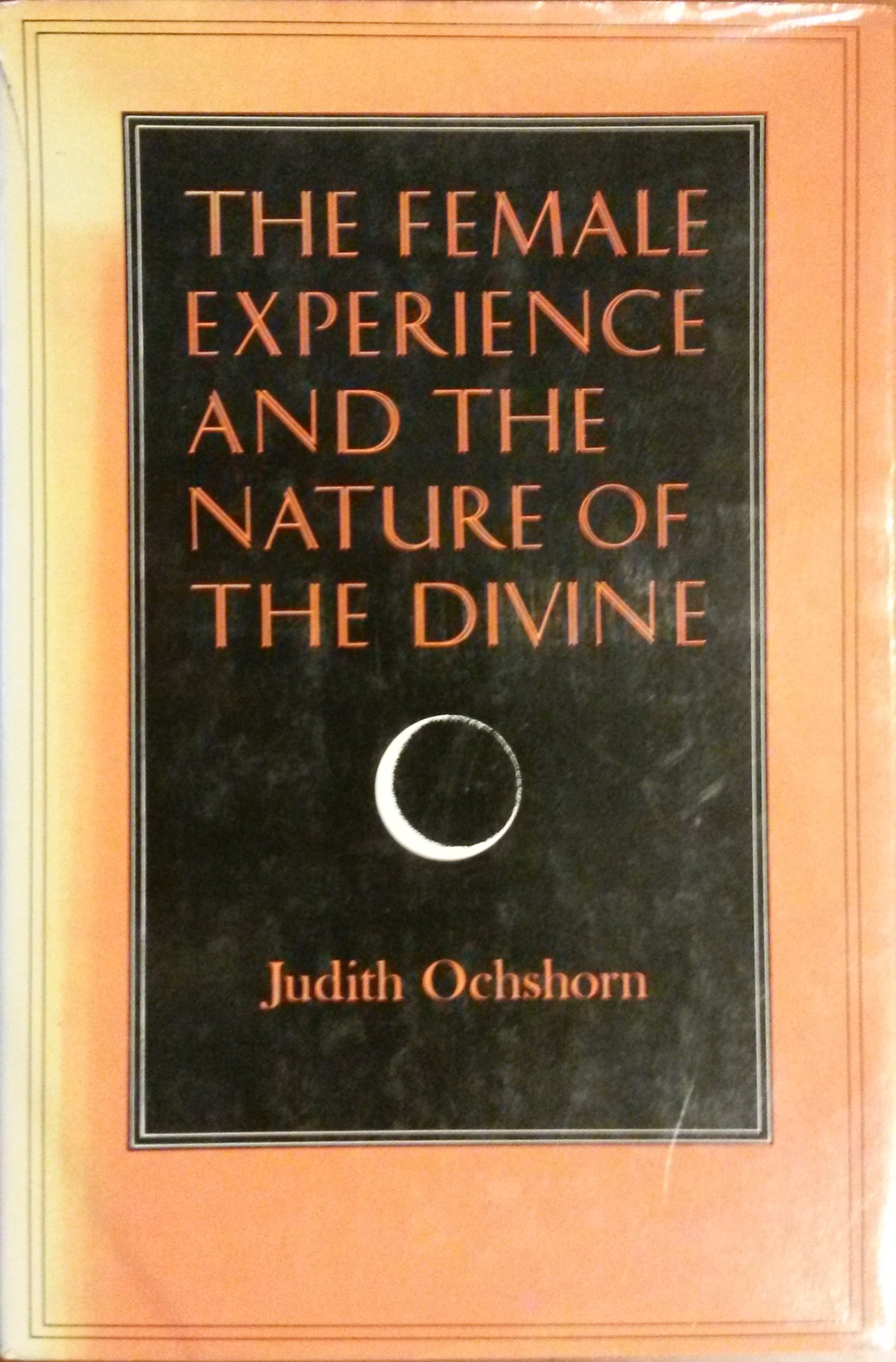 The Female Experience and the Nature of the Divine (Hardcover)